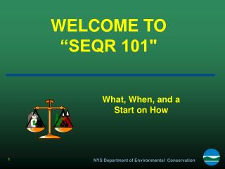 WELCOME TO “SEQR 101&quot;