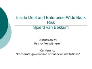 Inside Debt and Enterprise-Wide Bank Risk Sjoerd van Bekkum