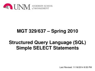 MGT 329/637 – Spring 2010 Structured Query Language (SQL) Simple SELECT Statements
