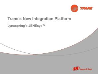 Trane’s New Integration Platform