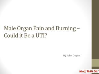 Male Organ Pain and Burning – Could it Be a UTI