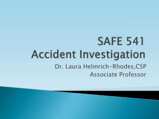 SAFE 541 Accident Investigation