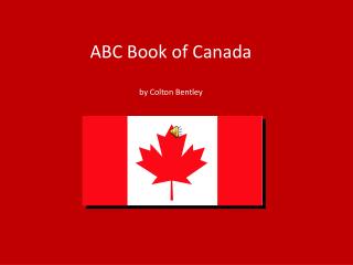 ABC Book of Canada by Colton Bentley