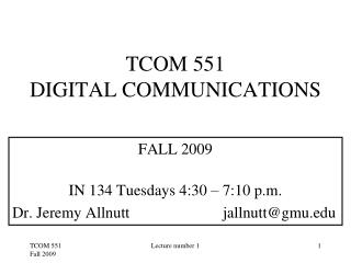 TCOM 551 DIGITAL COMMUNICATIONS