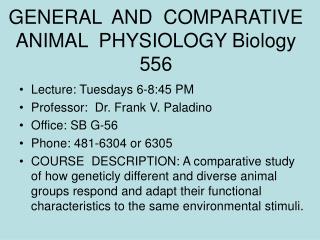 GENERAL AND COMPARATIVE ANIMAL PHYSIOLOGY Biology 556