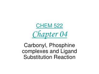 CHEM 522 Chapter 04