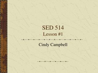SED 514 Lesson #1