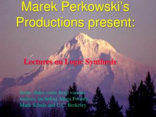 Marek Perkowski’s Productions present: