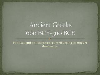 Ancient Greeks 600 BCE-300 BCE