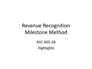 Revenue Recognition Milestone Method