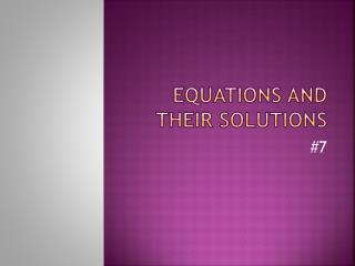 Equations and their Solutions