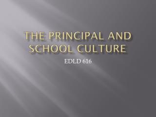 THE PRINCIPAL AND SCHOOL CULTURE