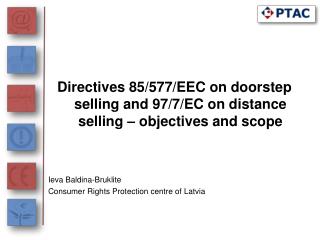 Directives 85/577/EEC on doorstep selling and 97/7/EC on distance selling – objectives and scope