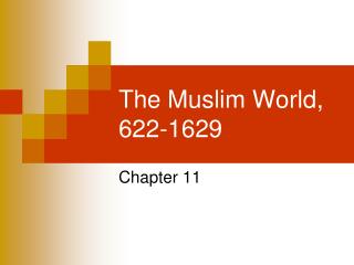 The Muslim World, 622-1629