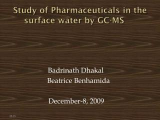 Study of Pharmaceuticals in the surface water by GC-MS