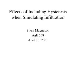 Effects of Including Hysteresis when Simulating Infiltration