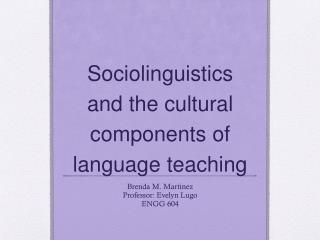 Sociolinguistics and the cultural components of language teaching