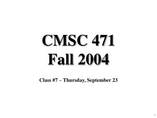 CMSC 471 Fall 2004