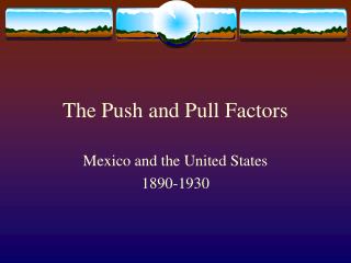 The Push and Pull Factors