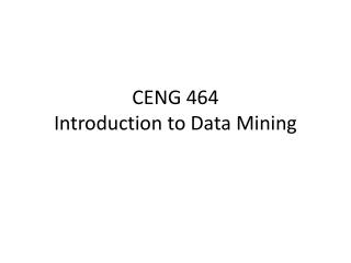 CENG 464 Introduction to Data Mining