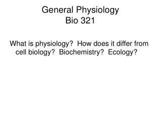 General Physiology Bio 321