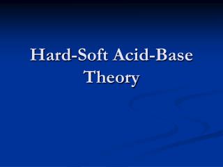 Hard-Soft Acid-Base Theory