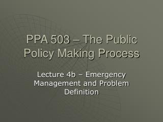 PPA 503 – The Public Policy Making Process