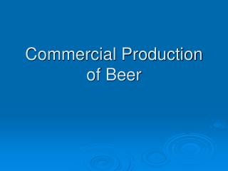 Commercial Production of Beer