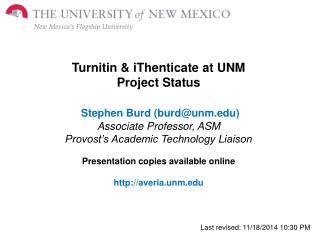 Turnitin &amp; iThenticate at UNM Project Status Stephen Burd (burd@unm) Associate Professor, ASM