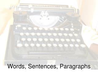 Words, Sentences, Paragraphs