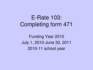 E-Rate 103: Completing form 471