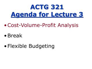 ACTG 321 Agenda for Lecture 3
