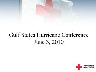 Gulf States Hurricane Conference June 3, 2010