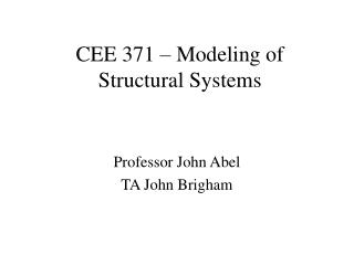 CEE 371 – Modeling of Structural Systems