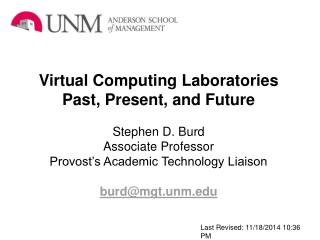 Virtual Computing Laboratories Past, Present, and Future Stephen D. Burd Associate Professor