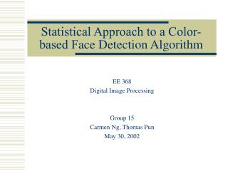 Statistical Approach to a Color-based F ace Detection Algorithm