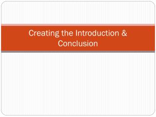 Creating the Introduction &amp; Conclusion