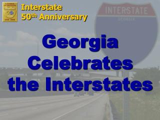 Georgia Celebrates the Interstates