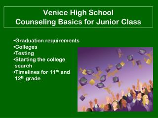 Venice High School Counseling Basics for Junior Class