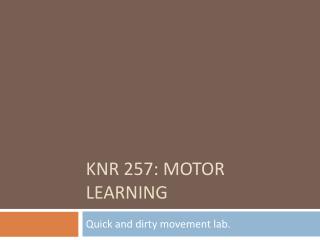 KNR 257: Motor Learning