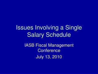 Issues Involving a Single Salary Schedule