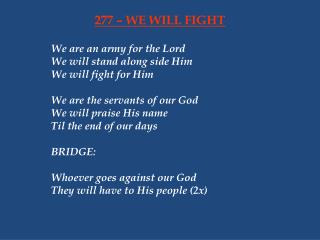 277 – WE WILL FIGHT