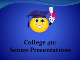 College 411: Senior Presentations