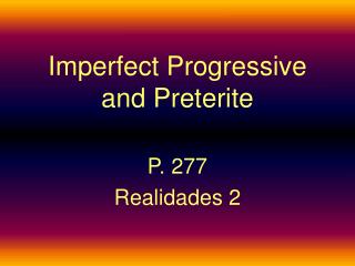 Imperfect Progressive and Preterite