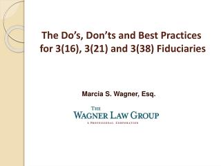 The Do’s, Don’ts and Best Practices for 3(16), 3(21) and 3(38) Fiduciaries