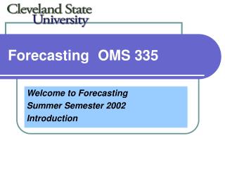 Forecasting	OMS 335