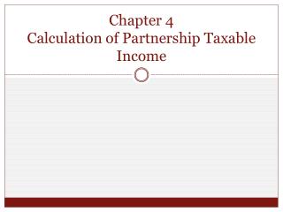 Chapter 4 Calculation of Partnership Taxable Income