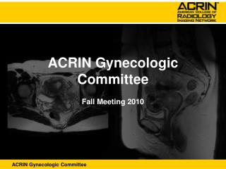 ACRIN Gynecologic Committee