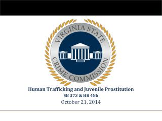 Human Trafficking and Juvenile Prostitution SB 373 &amp; HB 486 October 21, 2014