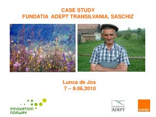 Case Study FUNDATIA ADEPT TRANSILVANIA, SASCHIZ